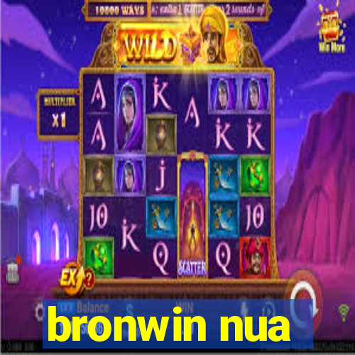 bronwin nua